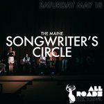 The Maine Songwriter’s Circle – Sat 5/18